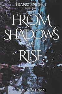 From Shadows we Rise