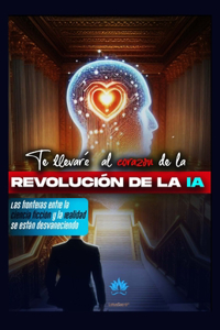 Te Llevaré Al Corazón de la Revolución de la Ia