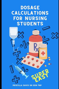 Dosage Calculations for Nursing Students