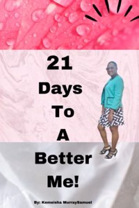 21 Days To A Better Me!