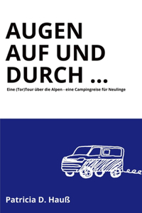 Augen auf und durch ...