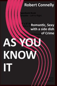 As You Know It: Romantic, Sexy with a side dish of Crime