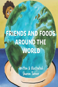 Friends and Foods Around the World