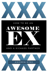 How to Be an Awesome Ex