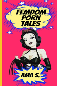 Femdom Porn Tales