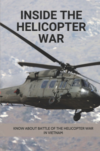 Inside The Helicopter War