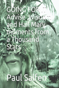GOING FOR IT Advise, Wisdom and Hail Mary moments from a Thousand Stars