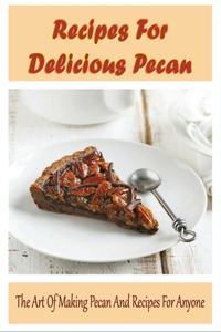 Recipes For Delicious Pecan