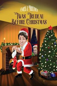 'Twas Trudeau Before Christmas