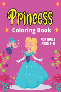 PRINCESS Coloring Book For Girls Ages 8-12