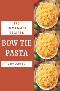 150 Homemade Bow Tie Pasta Recipes