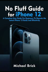 No Fluff Guide for iPhone 12