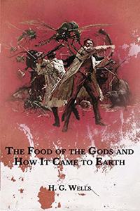 The Food of the Gods and How It Came to Earth