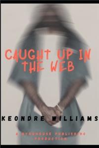 Caught Up in the Web