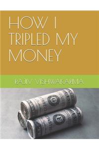 How I Tripled My Money