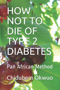 How Not to Die of Type 2 Diabetes