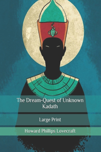 The Dream-Quest of Unknown Kadath