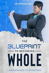Blueprint To Becoming WHOLE