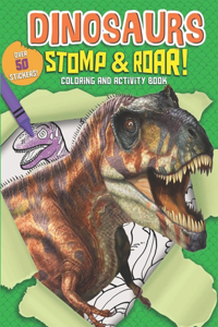 Dinosaurs Stomp & Roar! Coloring and Activity Book