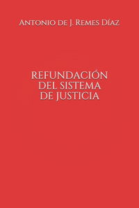 Refundación del Sistema de Justicia