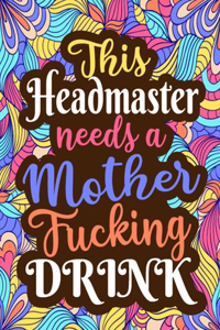 This Headmaster Needs A Mother Fucking Drink