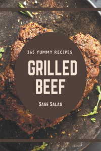 365 Yummy Grilled Beef Recipes