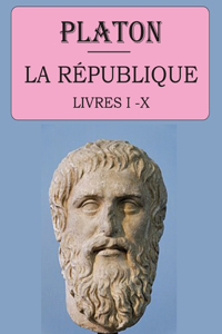 La République - Livres I à X (Platon)