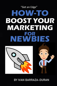 How-To Boost Your Marketing For Newbies