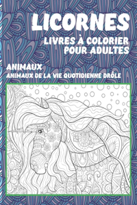 Livres à colorier pour adultes - Animaux de la vie quotidienne drôle - Animaux - Licornes