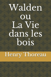 Walden ou La Vie dans les bois