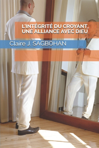 L'Intégrité Du Croyant, Une Alliance Avec Dieu