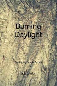 Burning Daylight - Publishing People Series