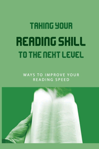 Taking Your Reading Skill To The Next Level