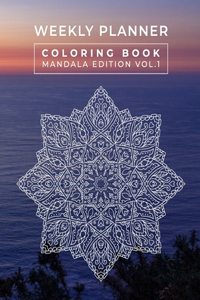 Weekly Planner Coloring Book Mandala Edition Vol. 1