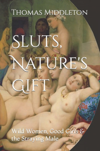 Sluts, Nature's Gift