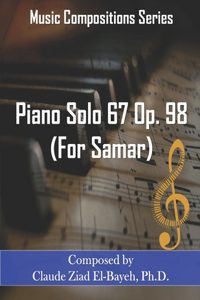 Piano Solo 67 Op. 98 (For Samar)