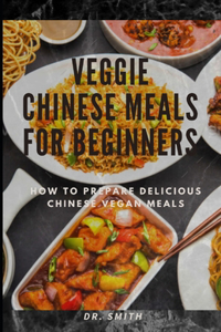 Veggie Chinese Meals for Beginners