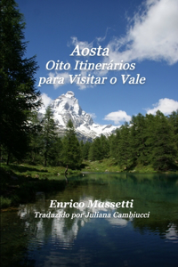 Aosta Oito Itinerários para Visitar o Vale