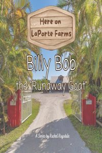 Billy Bob the Runaway Goat