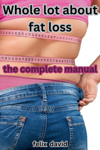 Whole Lot about Fat Loss