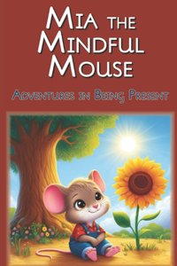 Mia the Mindful Mouse