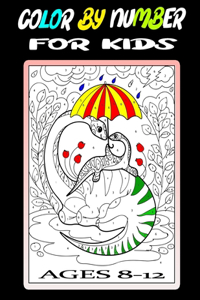 Color By Number For Kids Ages 8-12