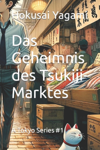 Geheimnis des Tsukiji-Marktes