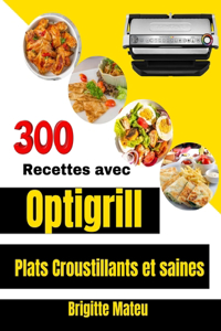 300 Recettes Avec Optigrill