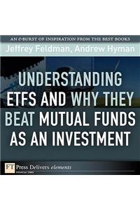 Understanding ETFs and Why They Beat Mutual Funds as an Investment