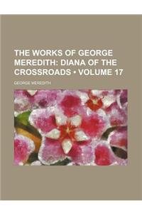 The Works of George Meredith (Volume 17); Diana of the Crossroads