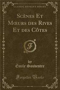 ScÃ¨nes Et Moeurs Des Rives Et Des CÃ´tes (Classic Reprint)