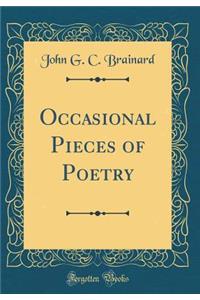 Occasional Pieces of Poetry (Classic Reprint)