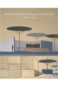 Modernism and Landscape Architecture, 1890-1940
