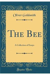 The Bee: A Collection of Essays (Classic Reprint)